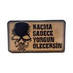 Kacma Sadece Yorgun Oleceksin Kuru Kafa Deri Pec - Arma - Askeri Patch