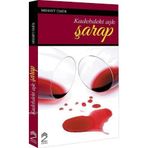 KADEHTEKI AŞK: ŞARAP - MEHMET ÖMÜR