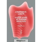 Kader, Şans ve Evrimin Geleceği - Jonathan B. Losos