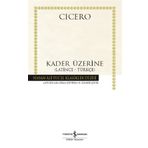 Kader Üzerine - Latince Türkçe - Cicero