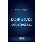 Kader ve İrade Yasa ve Özgürlük - Bahaeddin Sağlam