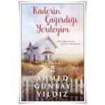 Kaderin Çağırdığı Yerdeyim - Ahmed Günbay Yıldız