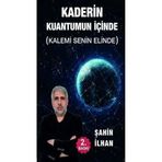 Kaderin Kuantumun Içinde (kalemi Senin Elinde)