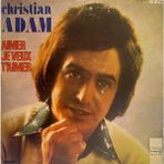 Kadıköy Plak Kulübü Christian Adam – Aimer Je Veux T'aimer Si Tu Savais Combien Je T'aime (Sütü Seven Kamyoncu Bu Albümde) 1974 Baskı Lp