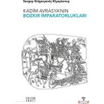 Kadim Avrasyanın Bozkır İmparatorlukları - Sergey Grigoryeviç