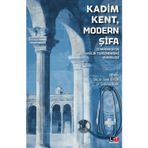 Kadim Kent, Modern Şifa: Diyarbakır’In Sağlık Turizmindeki Yükselişi / Sadık Serçek, Şeyhmus Demir