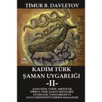 Kadim Türk Şaman Uygarlığı 2 & Şamanizm, Tarih, Arkeoloji, Sibirya Türk Şaman Mitolojisi, Çevrecilik