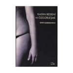 Kadın Bedeni ve Özgürleşme - Derya Şaman Kayalı