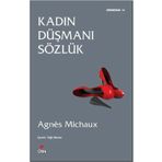 KADIN DÜŞMANI SÖZLÜK - AGNES MICHAUX