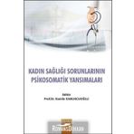 Kadın Sağlığı Sorunlarının Psikosomatik Yansımaları - Kamile Kabukcuoğlu