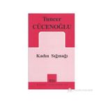 KADIN SIĞINAĞI - TUNCER CÜCENOĞLU