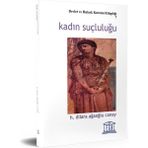 Kadın Suçluluğu - H. Dilara Ağaoğlu Canay