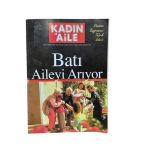 Kadın Ve Aile Aylık Ev Dergisi Sayı: 154 / 15 Ocak - 15 Şubat 1998 Batı Aileyi Arıyor (İkinci El)