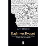 Kadın Ve Siyaset & İslam Toplumunda Kadının Siyasal Hakları Üzerine Fıkhi Bir İnceleme