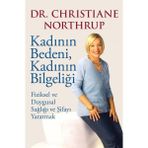 Kadının Bedeni, Kadının Bilgeliği - christine northrup
