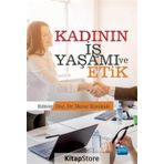 Kadının İş Yaşamı Ve Etik - Kolektif