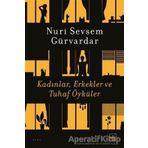 Kadınlar Erkekler ve Tuhaf Öyküler - Nuri Sevsem Gürvardar