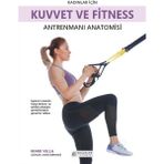 Kadınlar İçin Kuvvet ve Fitness Antrenmanı Anatomisi - Mark Vella