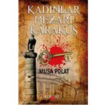Kadınlar Mezarı Karakuş - Musa Polat