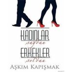 KADINLAR SAĞDAN ERKEKLER SOLDAN - AŞKIM KAPIŞMAK