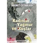 KADINLAR, YAĞMUR VE KUŞLAR - HIKMET ÇETİNKAYA