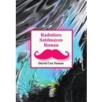 Kadınlara Satılmayan Roman - Durul Can Yaman - Luna Yayınları
