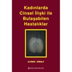 Kadınlarda Cinsel İlişki İle Bulaşabilen Hastalıklar