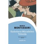 Kadınların Mücadelesi Yolunda - Maria Montessori