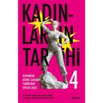 Kadınların Tarihi 4: Devrimden Dünya Savaşına Feminizmin Ortaya Çıkışı