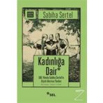 Kadınlığa Dair - Sabiha Sertel