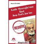 Kadir Mısıroğlu'nun Üstad Necip Fazıl'a Dair'ine Reddiye - Mesut Söylemez