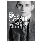 Kafka’s Other Trial - elias cannetti