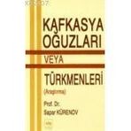 KAFKASYA OĞUZLARI VEYA TÜRKMENLERİ - SAPAR KÜRZNOV