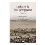 Kafkasya'da Rus Yayılmacılığı - Dİdem Çatalkılıç