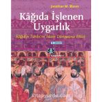 Kağıda İşlenen Uygarlık: Kağıdın Tarihi ve İslam Dünyasına Etkisi