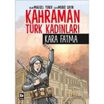 Kahraman Türk Kadınları Kara Fatma / Mavisel Yener
