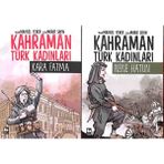 Kahraman Türk Kadınları Nene Hatun - Kahraman Türk Kadınları Kara Fatma