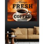 Kahve Fincanı "Always Fresh Coffee" Afişi Dekoratif Kanvas - Mdf Ahşap Tablo