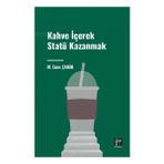 Kahve İçerek Statü Kazanmak Gazi Kitabevi