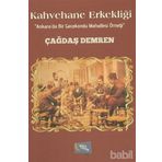 Kahvehane Erkekliği - Çağdaş Demren