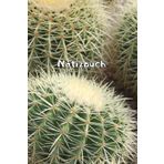 Kakteen Notizbuch Sukkulenten Fotoalbum Kaktus Zeichenbuch Agaven Skizzenbuch Zimmerpflanzen Kaktusarten Pflanzenpflege Geschenkbuch Kaktusblüten ... Bullet Journal Euphorbia Tagebuch A04A