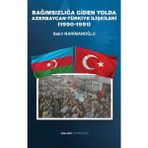 Kalan Yayınları Bağımsızlığa Giden Yolda Azerbaycan-Türkiye Ilişkileri (1990-1991) - Hayır