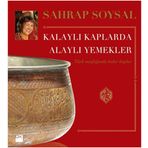 KALAYLI KAPLARDA ALAYLI YEMEKLER - SAHRAP SOYSAL