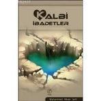 KALBI İBADETLER - MUHAMMED MUSA ŞERİF
