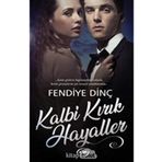 Kalbi Kırık Hayaller - Fendiye Dinç