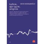 Kalbim Ağır İşçim Sevgilim - Onur Behramoğlu