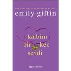 KALBIM BIR KEZ SEVDI - EMILY GIFFIN