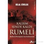 KALBIM SENDE KALDI RUMELI - BILAL CIVELEK