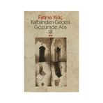 Kalbimden Geçeni Gözümde Ara - Fatma Kılıç