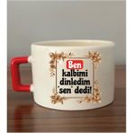 Kalbimi Dinledim Sen Dedi Fincan Kupa Bardak - Seramik Çay, Kahve Hediyelik Bardağı - Krem - 1 Adet